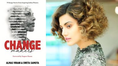 Changemakers: Taapsee Pannu Shares Her Thoughts About the Book and Importance of Acknowledging the Efforts of Female