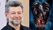 Venom - Let There Be Carnage: Director Andy Serkis Opens Up About His Take on the Character of Venom, Says &lsquo;There Is Nothing Black and White About It at All&rsquo;