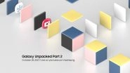 Samsung Galaxy Unpacked Part 2 Event Confirmed for October 20, 2021; Galaxy S21 FE Launch Expected