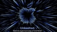 Apple Unleashed Event: M1X MacBook Pro Models, AirPods 3 & More Expected To Be Launched Tonight; Here&rsquo;s How To Watch Live Stream