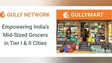 Business News | Gully Network is Building India's Largest Asset-light Modern Retail Network of Tech-enabled Mid Sized Grocery Stores