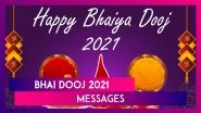 Happy Bhai Dooj 2021 Messages: Greetings And Images to Celebrate The Sister-Brother Bond