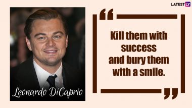 Leonardo DiCaprio Birthday Special: 10 Hard-Hitting Quotes by the Titanic Actor That Are Motivating and Speaks About Success