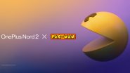 OnePlus Nord 2 PAC-MAN Edition Announced in India at Rs 37,999; Check Details Here