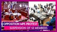 Opposition Mps Protest Suspension Of 12 Members, VP Venkaiah Naidu Says 'We Were Forced To Do It'