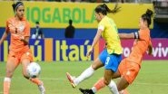Sports News | Indian Women's Football Team Goes Down 1-6 to Brazil