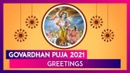 Govardhan Puja 2021 Greetings: Wishes And Messages to Share on The Auspicious Day