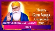 Guru Nanak Jayanti 2021 Messages in English: Greetings, Pics, Wishes on Guru Nanak Dev Ji&rsquo;s Birthday