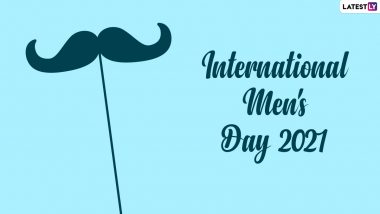 International Men's Day 2021 Date, Theme & Significance: When Is Men's Day? Everything You Need to Know About the Special Day