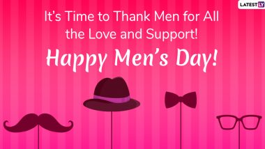 Happy Men’s Day 2021 Greetings & Wishes: Send HD Images, WhatsApp Stickers, GIFs, Facebook Messages, Wishes, Quotes, and Telegram Photos on International Men’s Day