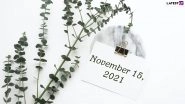 November 15, 2021: Which Day Is Today? Know Holidays, Festivals and Events Falling on Today&rsquo;s Calendar Date