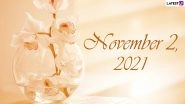 November 2, 2021: Which Day Is Today? Know Holidays, Festivals and Events Falling on Today&rsquo;s Calendar Date