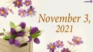 November 3, 2021: Which Day Is Today? Know Holidays, Festivals and Events Falling on Today&rsquo;s Calendar Date