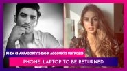 Sushant Singh Rajput Death Case: Rhea Chakraborty's Bank Accounts Unfrozen, Phone, Laptop To Be Returned
