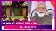 All Party Meet Before Parliament's Winter Session: PM Modi Gives It A Miss | Highlights