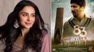 &rsquo;83 Trailer: Rakul Preet Singh Says Ranveer Singh&rsquo;s Film Will Be A &lsquo;Double Blockbuster For Sure&rsquo;