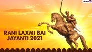 Rani Laxmi Bai Jayanti 2021: Netizens Celebrate Birth Anniversary of Jhansi Ki Rani by Sharing Inspirational Messages on Social Media