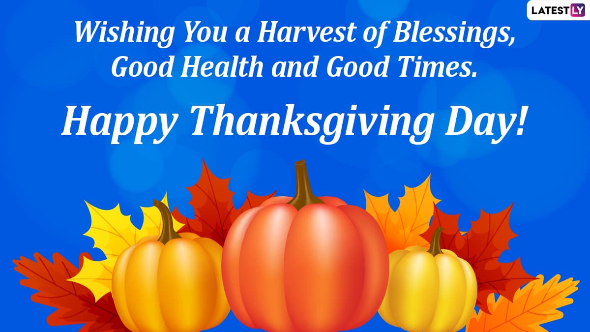 Thanksgiving Day 2021 Greetings: Send Wishes, Images, WhatsApp