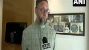 India News | 2022 UP Polls: AIMIM to Contest 100 out of 403 Assembly Seats