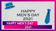 International Men&rsquo;s Day 2021 Greetings: Images, Wishes, Quotes and SMS To Send on This Important Day
