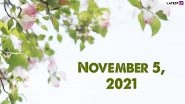 November 5, 2021: Which Day Is Today? Know Holidays, Festivals and Events Falling on Today&rsquo;s Calendar Date