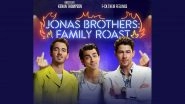 Jonas Brothers Family Roast: From Sophie Turner Roasting Joe Jonas to Priyanka Chopra Being Her Sassy Self &ndash; Here&rsquo;s What Netizens Liked About the Show