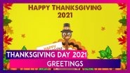 Thanksgiving Day 2021 Greetings: Send HD Images, Wishes, Quotes & SMS To Celebrate Turkey Day