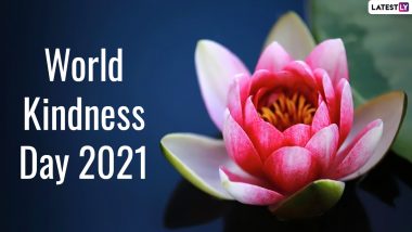 World Kindness Day 2021: Wishes, Images, Messages and Quotes on Kindness Take Over Social Media on This Day