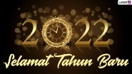 Selamat Tahun Baru 2022 Images & HD Wallpapers: Send &lsquo;Happy New Year&rsquo; Wishes, Quotes, SMS, Photos and Messages to Loved Ones