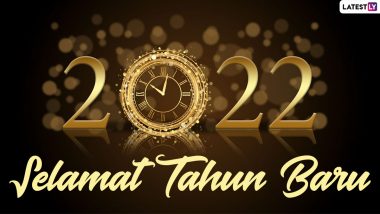 Selamat Tahun Baru 2022 Images & HD Wallpapers: Send ‘Happy New Year’ Wishes, Quotes, SMS, Photos and Messages to Loved Ones