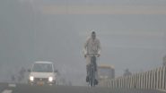 Weather Forecast: Dense Fog Likely in Isolated Pockets over Northeast India During Next 3 Days, Says IMD