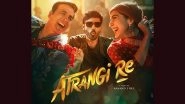 Atrangi Re Full Movie in HD Leaked on Torrent Sites & Telegram Channels for Free Download and Watch Online; Dhanush, Sara Ali Khan&rsquo;s Disney+ Hotstar Film Is Latest Victim of Piracy?