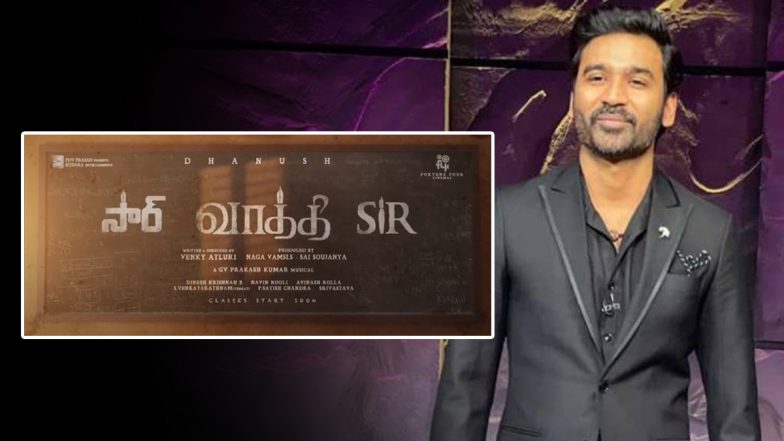 Dhanush’s Next Is Titled Vaathi In Tamil And Sir In Telugu; Check Out The Motion Poster Of The Film Helmed By Venky Atluri (Watch Video)