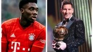Alphanso Davies Furious With Lionel Messi Ballon d&rsquo;Or 2021, Says &lsquo;Robert Lewandowski Deserved It&rsquo;