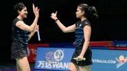 Ashwini Ponnappa/ Sikki Reddy vs Chloe Birch/ Lauren Smith, BWF World Tour Finals 2021 Live Streaming: Get Free Live Telecast Details Of Badminton Women&rsquo;s Doubles Match Coverage