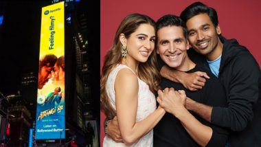 Atrangi Re: Sara Ali Khan, Dhanush, Akshay Kumar’s Film Poster Features on Times Square in NYC!