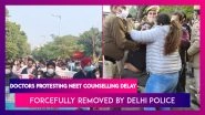 Doctors Protesting NEET Counselling Delay Forcefully Removed By Delhi Police, FORDA Announces Massive Strike