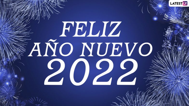 Feliz Año Nuevo 2022 Wishes & Happy New Year Greetings: Send HD Images ...