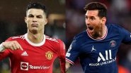 It&rsquo;s Lionel Messi vs Cristiano Ronaldo As PSG Draw Manchester United in UEFA Champions League Round of 16 2021&ndash;22, Check All Fixtures (See Post)