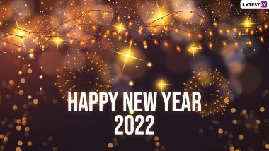 Happy New Year 2022 Images & HD Wallpapers for Free Download Online: Wish HNY 2022 With SMS, New WhatsApp Stickers, GIFs, Facebook Messages and Quotes