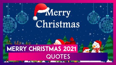 Christmas 2021 Quotes: Wishes, Images, WhatsApp Messages & Greetings for This Festive Day!