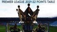 Premier League 2021&ndash;22 Points Table Updated: Manchester City Extend Lead As Liverpool, Chelsea Drop Points