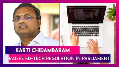 Karti Chidambaram Raises Ed-Tech Regulation In Parliament