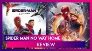 Spider-Man No Way Home Review: Tom Holland&rsquo;s Cinematic Joyride Is A Must Watch!