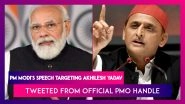 PM Modi's Speech Targeting Akhilesh Yadav Tweeted From Official PMO Handle, Opposition Calls It Abuse Of Office