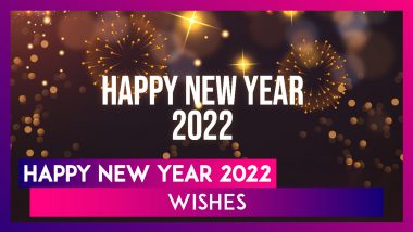 New Year 2022 Wishes: Welcome the Year 2022 With These Exciting Messages, Images & HD Wallpapers!