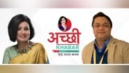Business News | Achchi Khabar: Digital Good News Platform Launched by Senior Journalist and News Anchor Richha Jain Kalra