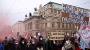 World News | Thousands of People Protesting COVID-19 Restrictions in Vienna