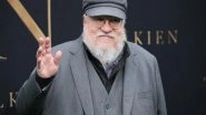 Entertainment News | George R. R. Martin Reveals His Thoughts on 'GOT' Prequel After Watching Rough Cut