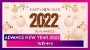 Advance New Year 2022 Wishes: WhatsApp Messages, Images and Greetings To Send On New Year's Eve